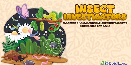 Insect Investigators Clarence & Williamsville Superintendent's Conference Day School Break Camp - EA