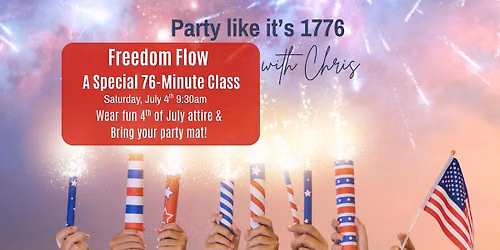 Freedom Flow: Let Freedom Ring...Out the Sweat!