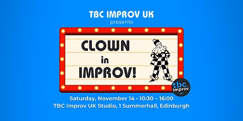 Clown in Improv! w\/ TBC Improv UK