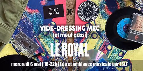Vide-dressing MIXTE au ROYAL
