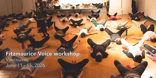 Fitzmaurice Voicework\u00ae 5-day intensive workshop VANCOUVER