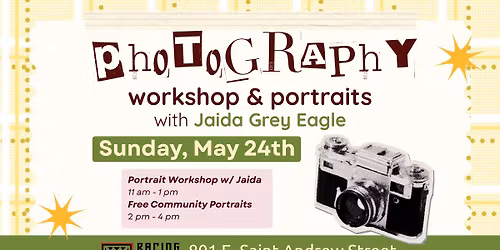Photography Workshop & Community Portraits w\/ Jaida Grey Eagle