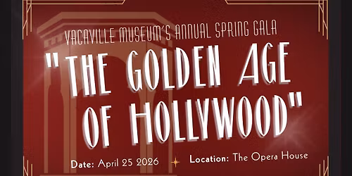 Vacaville Museum\u2019s Annual Spring Gala: The Golden Age of Hollywood\u2728