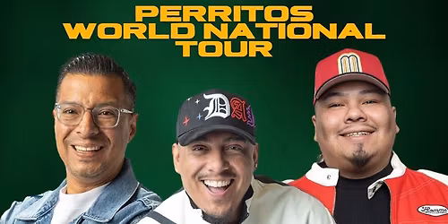 PERRITOS WORLD NATIONAL TOUR @ TEMPE IMPROV