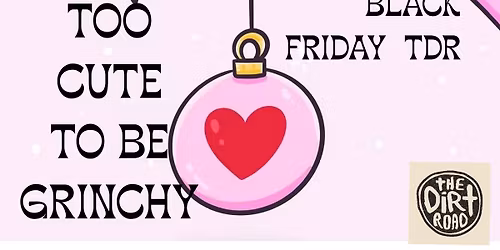 Too Cute to be Grinchy \u2022 Black Friday at TDR