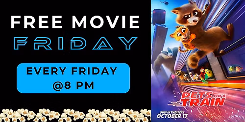 FREE MOVIE FRIDAY - Pets on a Train