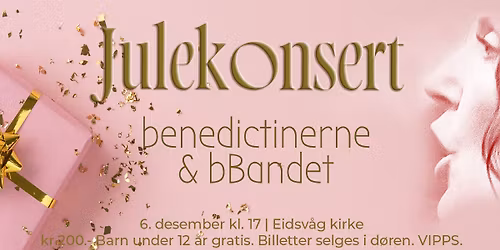 Julekonsert med benedictinerne & bBandet