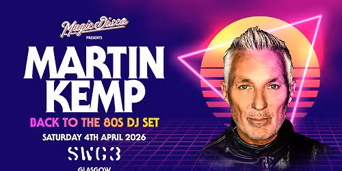 Martin Kemp Live DJ set - Back to the 80's - Glasgow [TICKETS ON SALE NOW!]