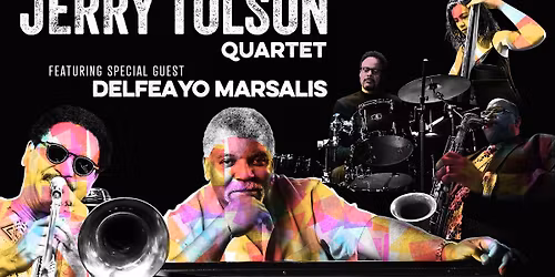 Jerry Tolson Quartet with Special Guest Delfeayo Marsalis