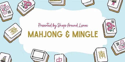 Mahjong & Mingle at Shops Around Lenox