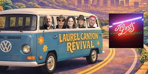 Laurel Canyon Revival Back @ Tio Leos !