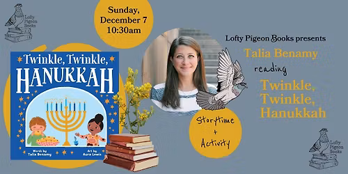 Special Sunday Storytime: Talia Benamy reads "Twinkle, Twinkle, Hanukkah"