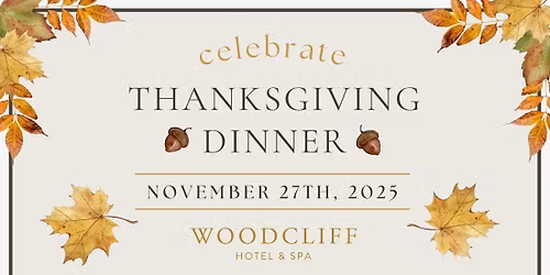 Thanksgiving Dinner At Woodcliff Hotel & Spa