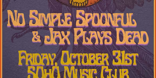 Heads All Happy Halloween Ball with No Simple Spoonful and Jax Plays Dead!