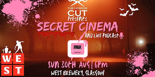 The Horror Cut's Final Girls Take Over - Secret Cinema & Live Podcast