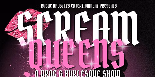 SCREAM QUEENS: A Drag & Burlesque Show at Drop The Mic Karaoke