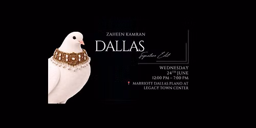 Zaheen Kamran Dallas Jewellery Exhibition | Bridal & Luxury Edit