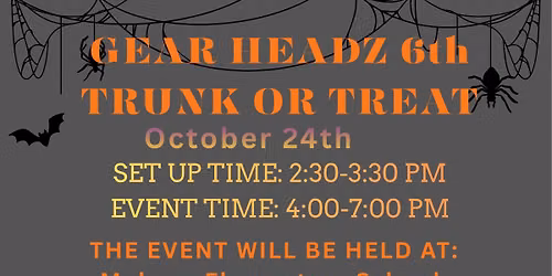 GEAR HEADZ AUTO 6TH ANNUAL TRUNK OR TREAT 
