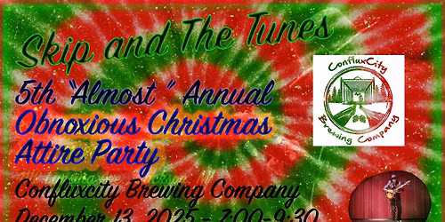 Skip and The Tunes - 5th "Almost" Annual Obnoxious Christmas Attire Party