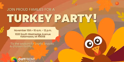 Proud Families Turkey Party! (Ages 0-12)