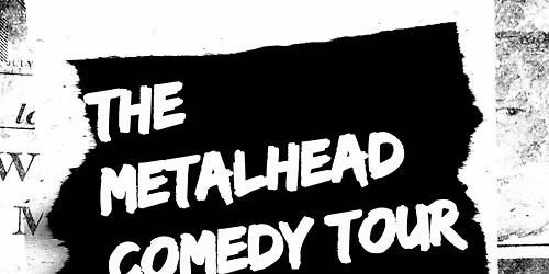 The MetalHead Comedy Tour