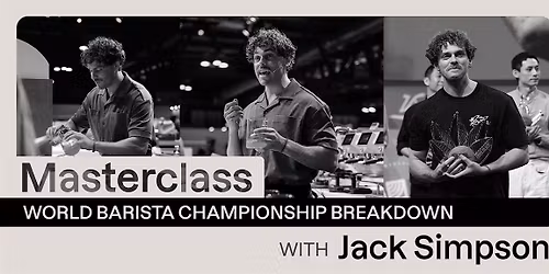 Melbourne - Masterclass: World Barista Championship Breakdown