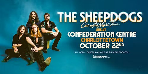 The Sheepdogs Out All Night Tour Live at Confederation Centre