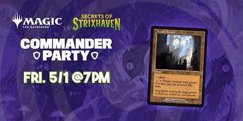 [Kent Island] Magic the Gathering Secrets of Strixhaven Commander Party