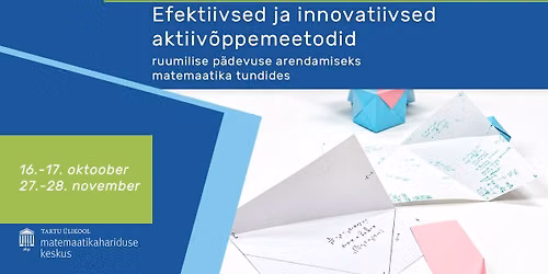 Efektiivsed ja innovatiivsed aktiiv\u00f5ppemeetodid ruumilise p\u00e4devuse arendamiseks matemaatika tundides