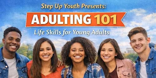 Step Up Youth Presents Adulting 101 Classes