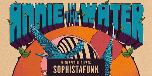 Annie in the Water w/ Sophistafunk at Buffalo Iron Works | OCT 12