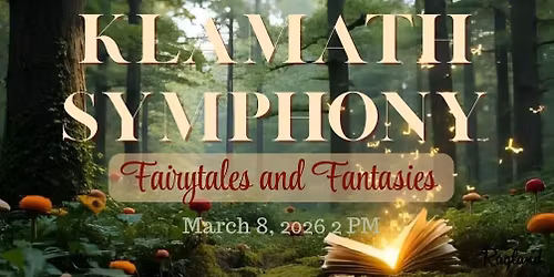 Klamath Symphony Concert - Fairytales and Fantasies