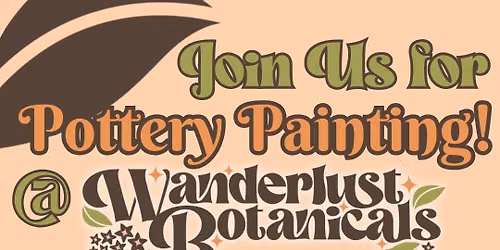 Pottery painting at Wanderlust Botanicals Rochester