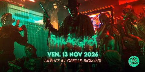 SHA\u00c2RGHOT + Ghost Dance | La Puce a L'Oreille, Riom (63)
