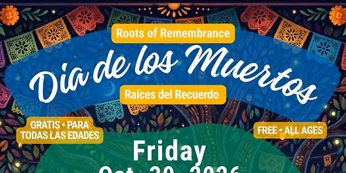 D\u00eda de los Muertos: Roots of Remembrance \/ Ra\u00edces del Recuerdo