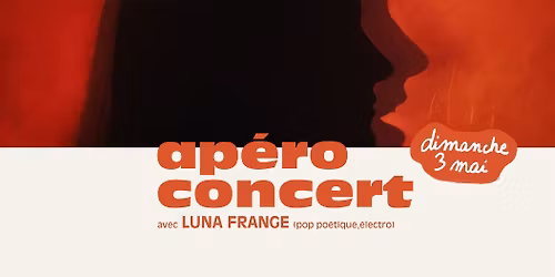 \ud83c\udf7b\ud83c\udfb5\ud83c\udf89 Ap\u00e9ro-concert - Luna Frange (pop po\u00e9tique electro)