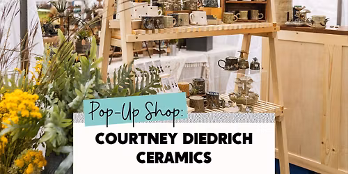 Pop-Up Shop: Courtney Diedrich Ceramics