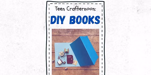 Teen Crafternoon: DIY Books