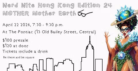 Nerd Nite HK - Edition #24: MOTHER Mother Earth