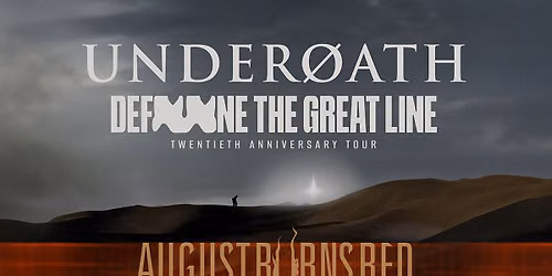 Underoath  August Burns Red & Atreyu
