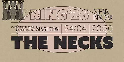 THE NECKS | Scena MONK