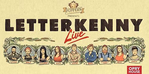 Letterkenny Live | Grand Ole Opry House