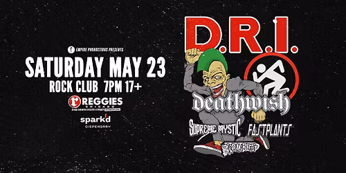 D.R.I. \/ Deathwish \/ Supreme Mystic \/ Fastplants \/ Brainbleed at Reggies
