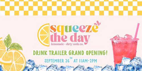 Squeeze The Day Drink Trailer Grand Opening