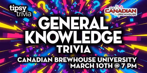 Calgary: Canadian Brewhouse University - General Knowledge - Mar 10, 7pm