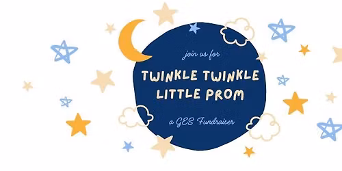 Twinkle Twinkle Little Prom: A GES Fundraiser