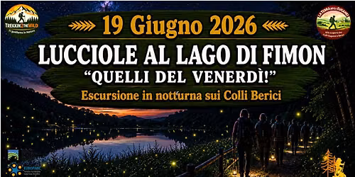Lucciole al Lago di Fimon - "Quelli del Venerd\u00ec!"