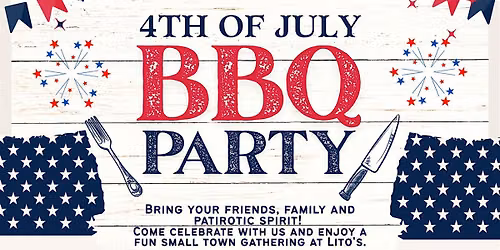 4th of July Celebration at Lito's!!
