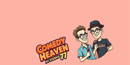 Comedy Heaven at Studio 77- September 20th Edition