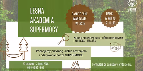 LE\u015aNA AKADEMIA SUPERMOCY - ca\u0142odzienne warsztaty dla dzieci. 